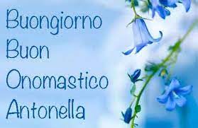 Onomastico Antonella Frasi Di Auguri Significato Nome Antonella Onomastico Buon Onomastico Auguri Di Buon Compleanno