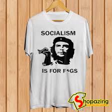 Socialism Is For Figs T Shirt Shirts Cool Shirts T Shirt