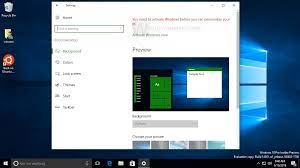 In windows 10, this process is slightly different from windows 8 and 7 because you can set an image as more than just the desktop background. Change Windows 10 Desktop Wallpaper Without Activation