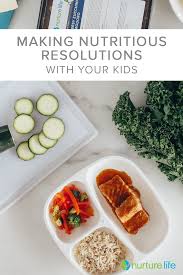 New Year S Resolutions For The Whole Family Nurture Life Nutritious Nurturing Nutritious Meals