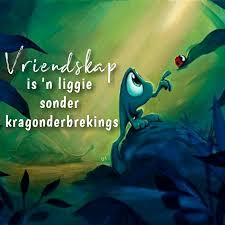 Vriendskap Is N Liggie Sonder Kragonderbrekings Afrikaans Quotes Best Friend Quotes Friendship Quotes