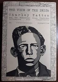 The Voice Of The Delta, Charlie Patton, Edited By Robert Sacre, TPB,  Acceptable