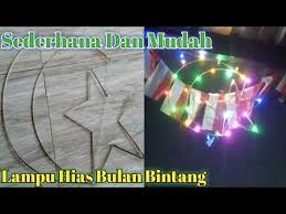 Proses membuat lampion,hiasan lampu gantung dari anyaman bambu, ikuti langkah²nya,buat sesuai ukuran yg kita inginkan. Membuat Lampu Hias Bulan Bintang Youtube