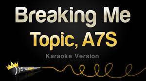 Check spelling or type a new query. Topic A7s Breaking Me Karaoke Version Youtube