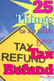 How To Spend Your Income Tax Refund 25 Ideas