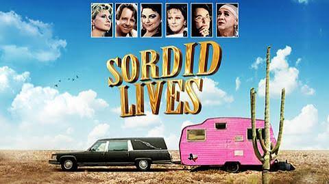 Sordid Lives.