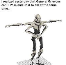 I Realized Yesterday That General Grievous Can T Pose And Do It To Em At The Same Time General Grievous Funny Star Wars Memes Star Wars Humor Super Funny Memes