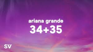 Ariana Grande 34 35 Lyrics Youtube