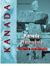 Aby zobaczyć skrót z tego. Kanada Wschodnia Warta Zachodu Polska Wersja Jezykowa Wieslawa Regel 9788360667392 Amazon Com Books