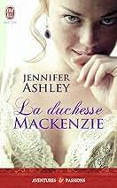 Amazon.com: La duchesse MacKenzie: 9782290059128: Ashley, Jennifer, Garcia,  Daniel: Books