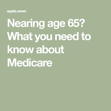 Nearing Age 65 What You Need To Know About Medicare Cnbc Medicare Retirement Strategies Money Sense