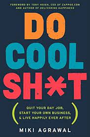 Check spelling or type a new query. Do Cool Sh T Quit Your Day Job Start Your Own Business And Live Happily Ever After Agrawal Miki Amazon De Bucher