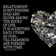 Quoteoftheday Lifequotes Relationship Is Not Finding Gold And Silver Among The Rocks Of Life It Is Accepting Beautiful Quotes Gold And Silver Relationship