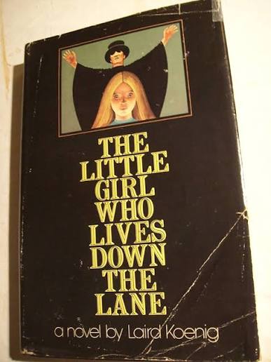 The Little Girl Who Lives Down the Lane: Koenig, Laird: 9780698105775:  Amazon.com: Books