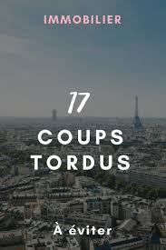L Immobilier S Emballe Voici Les 17 Coups Tordus A Eviter Immobilier Conseils Immobiliers Droit Immobilier
