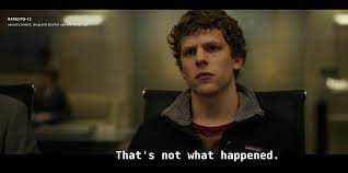 In The Social Network (2010), Mark Zuckerberg's first line at his  deposition is 