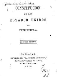 Constitución de los Estados Unidos de Venezuela. (1874 edition) | Open  Library