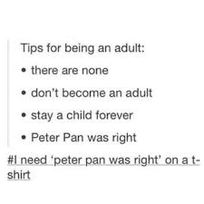 Peter Pan Was Right Just For Laughs Tumblr Funny Funny Tumblr Posts