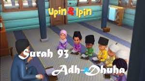 Surah 93 Adh Dhuha With Upin Ipin Animation Al Quran For Kids Youtube