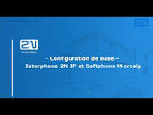 Configuration de Base - Interphone 2N IP et Softphone Microsip ...