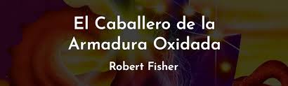 Jul 25, 2021 · has una breve viografia del autor de la armadura oxiada : Resena El Caballero De La Armadura Oxidada Robert Fisher