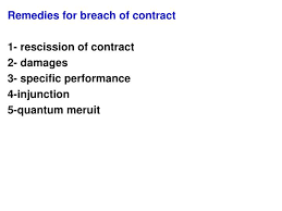 Contract rescission requires that all parties give back any benefits they have received while the contract was in force, and be returned to their typically, contract rescission can only be effected through equitable or legal means. Ppt Remedies For Breach Of Contract 1 Rescission Of Contract 2 Damages 3 Specific Performance Powerpoint Presentation Id 3355437