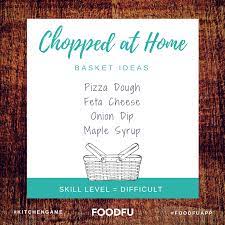 How To Play Chopped At Home Including Basket Ideas Chopped At Home How To Play Chopped At Home Chopped Basket Ideas