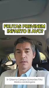 Dr Gilberto Campos Guimarães Filho, médico cardiologista, trás informações  da importância da inclusão de frutas na alimentação. , @gilberto.cardiofit