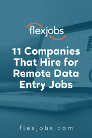 11 Companies That Hire For Remote Data Entry Jobs Flexjobs Data Entry Jobs Online Data Entry Jobs Entry Jobs