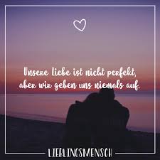 Unsere Liebe Ist Nicht Perfekt Aber Wir Geben Uns Niemals Auf