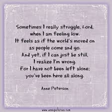 Lonely Struggling Feeling Isolated God Is With Us Anne Peterson Poetry Www Annepeterson Com Jesus Quotes Inspirational Poems Prayer For Peace