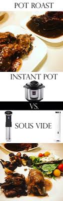 Set your sous vide cooker to the temperature and time in the recipe, place the beef in a vacuum sealed bag, and drop it in the water bath to cook. Pot Roast Instant Pot Vs Sous Vide Grudge Match Cook Every Night