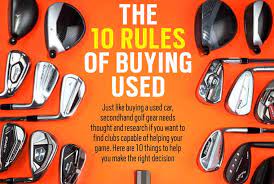 You can then use that money to buy tee times and actually enjoy your new set of clubs! The 10 Rules Of Buying Used Golf Clubs Today S Golfer