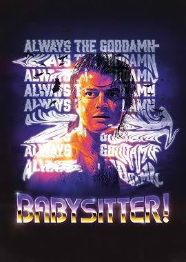 The Goddamn Babysitter' Poster, picture, metal print, paint by Stranger  Things Series | Displate