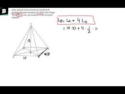 Luas Permukaan Limas Beraturan Berbentuk Persegi Dengan Panjang Sisi 10 Cm Dan Tinggi Limas 12 Cm Youtube