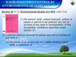 Environmental quality act 1974 (eqa). Contaminated Land Management Framework In Malaysia Ppt Video Online Download