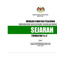 Huraian sukatan pelajaran sejarah sekolah menengah rendah huraian sukatan pelajaran sejarah tingkatan 1 sejarah dan kita tema 1: Huraian Sukatan Pelajaran Kurikulum Bersepadu Sekolah Menengah Sejarah Tingkatan 1 2