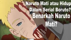 Naruto Mati Atau Hidup Dalam Serial Boruto Benarkah Naruto Mati Youtube
