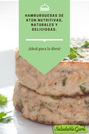 Hamburguesas De Atun Nutritivas Naturales Y Deliciosas Ideal Para La Dieta Food Education Health Food Healthy Recipes