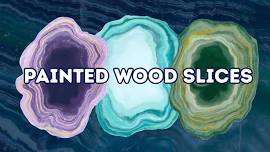 Painted Wood Slice Craft - Session 1