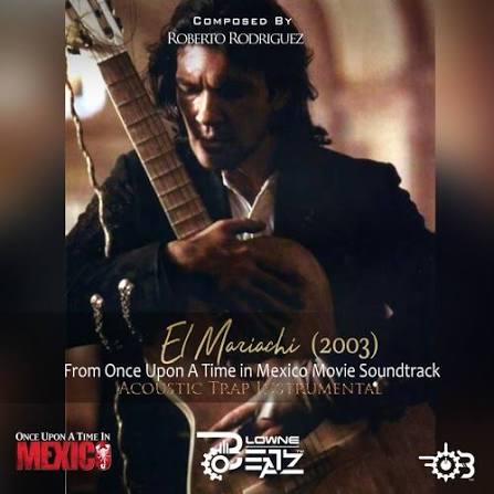 Stream El Mariachi - Once Upon A Time In Mexico 2003 (Acoustic Instrumental  Cover) Prod. Blowne Beatz by Blowne Beatz | Listen online for free on  SoundCloud