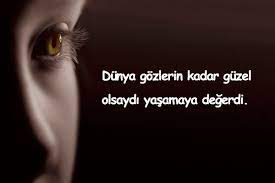 Gozler Ile Ilgili Guzel Sozler Guzel Sozler Guzel Mesajlar Guzel Soz Gozler Duygular