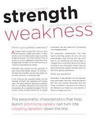 Weakness is viewed not as an absence of a specific strength. The Personality Characteristics That Help Launch Promising Careers