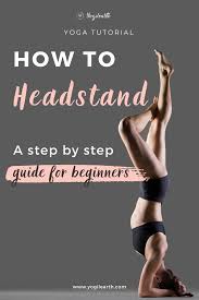 How To Headstand In 6 Easy Steps Yoga Tutorial Headstand Yoga Sequence For Beginners