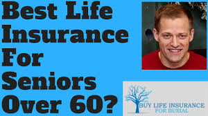 What is the best life insurance for seniors over 80 years? What Is The Best Life Insurance For Seniors Over 60 Youtube