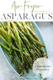 Air Fryer Asparagus Recipe Easy Vegetable Side Dishes How To Cook Asparagus Side Dish Recipes