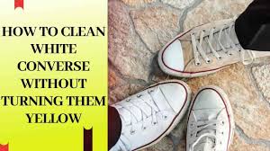 6 Proven Way How To Clean White Converse Without Turning Them Yellow In 2020 White Converse How To Clean White Converse How To Clean White Shoes