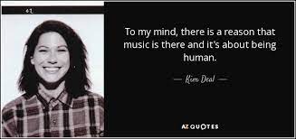 Top 7 Quotes By Kim Deal A Z Quotes