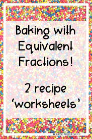 Equivalent Fractions Recipe Worksheets For Hands On And Distance Learning Fraction Recipe Equivalent Fractions Fractions
