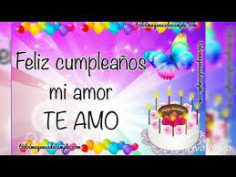 Haces realmente que mi vida valga la pena. Feliz Cumpleanos Mi Amor Te Amo Mucho Youtube